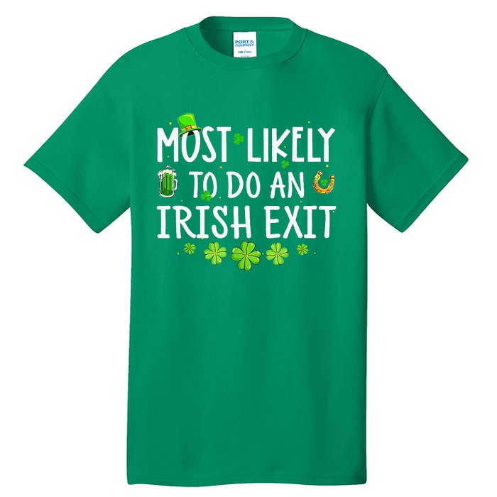 Most Likely To Do An Irish Exit Tall T-Shirt