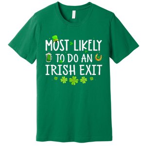 Most Likely To Do An Irish Exit Premium T-Shirt