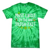 Most Likely To Do An Irish Exit Tie-Dye T-Shirt