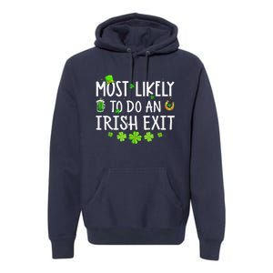 Most Likely To Do An Irish Exit Premium Hoodie