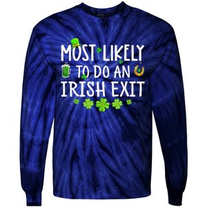 Most Likely To Do An Irish Exit Tie-Dye Long Sleeve Shirt