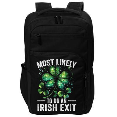 Most Likely To Do An Irish Exit St Patricks Day 5 Impact Tech Backpack