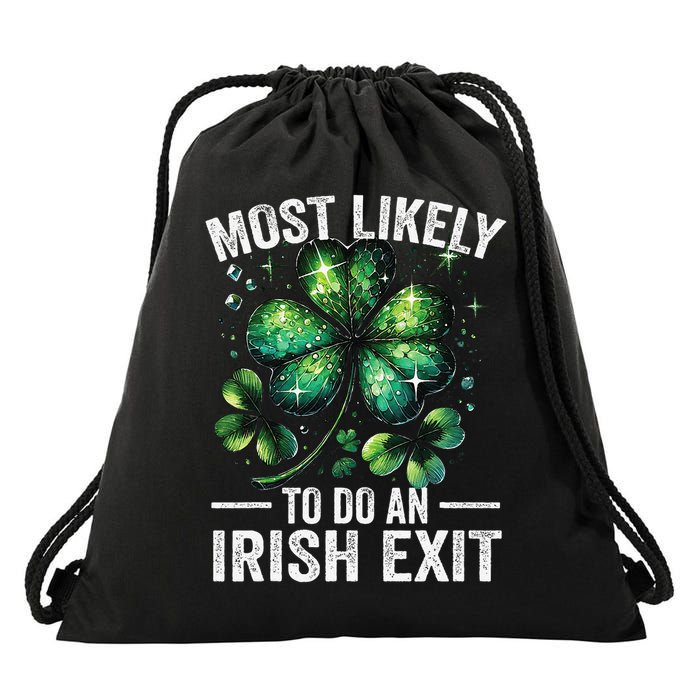 Most Likely To Do An Irish Exit St Patricks Day 5 Drawstring Bag