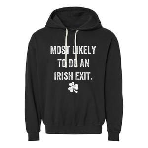 Most Likely To Do An Irish Exit Funny Garment-Dyed Fleece Hoodie