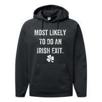 Most Likely To Do An Irish Exit Funny Performance Fleece Hoodie