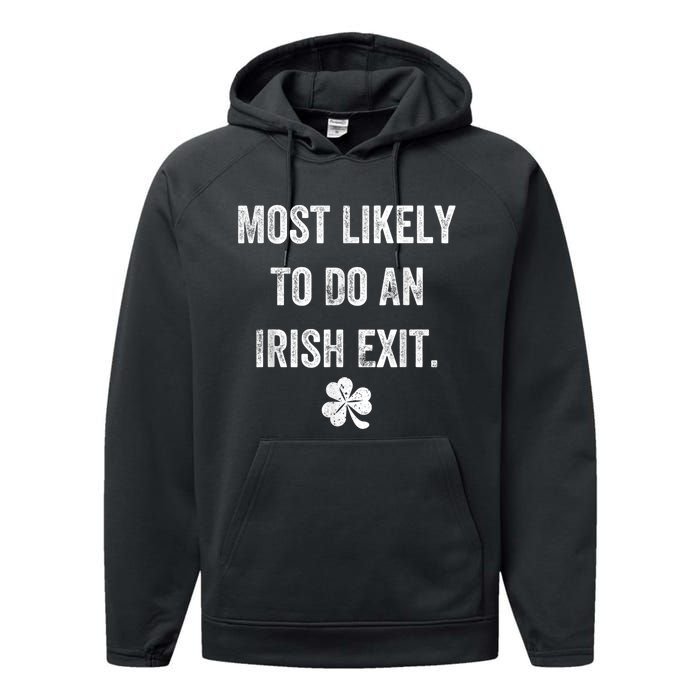 Most Likely To Do An Irish Exit Funny Performance Fleece Hoodie