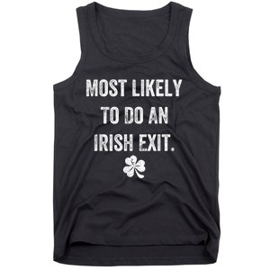 Most Likely To Do An Irish Exit Funny Tank Top