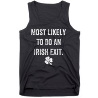 Most Likely To Do An Irish Exit Funny Tank Top