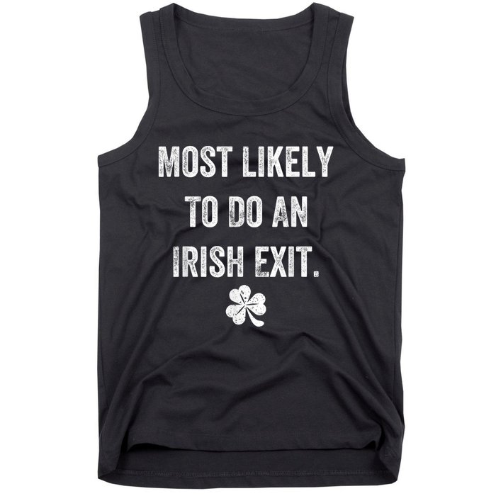 Most Likely To Do An Irish Exit Funny Tank Top