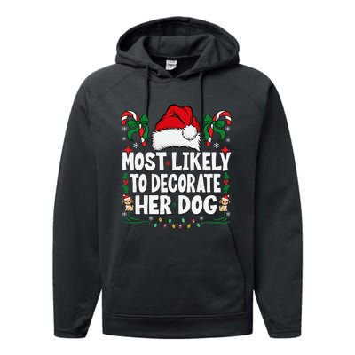 Most Likely To Decorate Her Dog Christmas Pajamas Gift Performance Fleece Hoodie