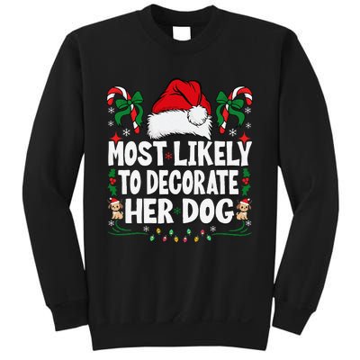 Most Likely To Decorate Her Dog Christmas Pajamas Gift Sweatshirt