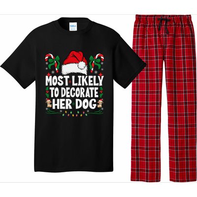 Most Likely To Decorate Her Dog Christmas Pajamas Gift Pajama Set