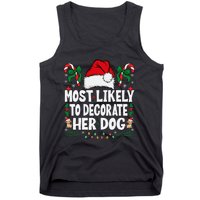 Most Likely To Decorate Her Dog Christmas Pajamas Gift Tank Top