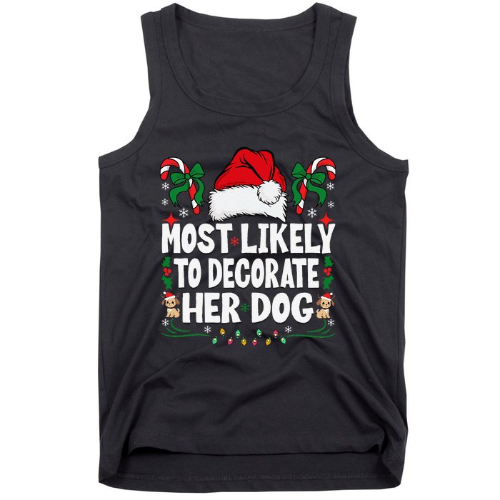 Most Likely To Decorate Her Dog Christmas Pajamas Gift Tank Top