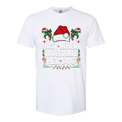 Most Likely To Decorate Her Dog Christmas Pajamas Gift Softstyle CVC T-Shirt