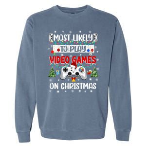 Most Likely To Play Video Games On Christmas Funny Gifts Garment-Dyed Sweatshirt