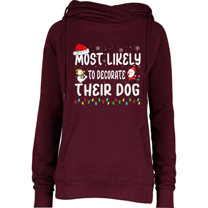 Most Likely To Decorate Their Dog Christmas Matching Family Womens Funnel Neck Pullover Hood