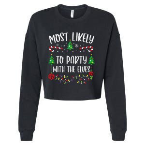 Most Likely To Party With The Elves Funny Christmas Family Matching Cute Chris Cropped Pullover Crew