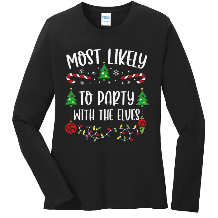 Most Likely To Party With The Elves Funny Christmas Family Matching Cute Chris Ladies Long Sleeve Shirt