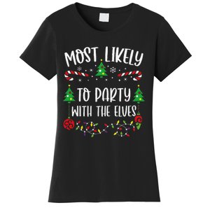 Most Likely To Party With The Elves Funny Christmas Family Matching Cute Chris Women's T-Shirt