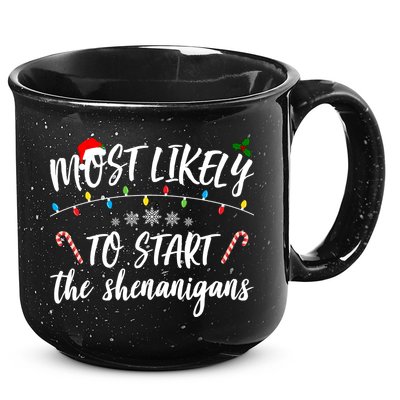 Most Likely To Start Shenanigans Funny Christmas 15oz Campfire Ceramic Mug