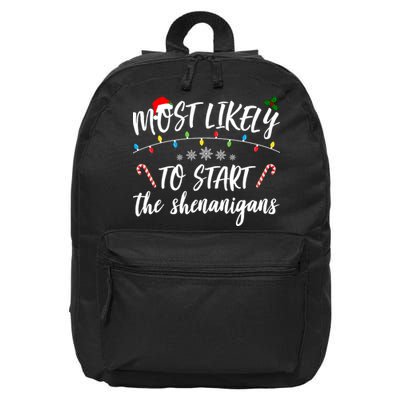 Most Likely To Start Shenanigans Funny Christmas 16 in Basic Backpack