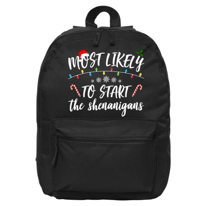 Most Likely To Start Shenanigans Funny Christmas 16 in Basic Backpack