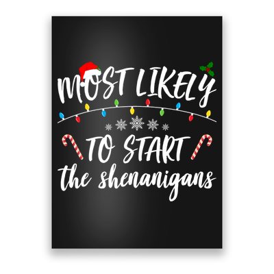 Most Likely To Start Shenanigans Funny Christmas Poster