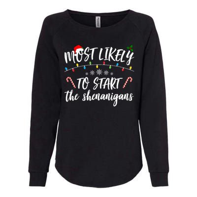 Most Likely To Start Shenanigans Funny Christmas Womens California Wash Sweatshirt