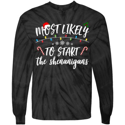Most Likely To Start Shenanigans Funny Christmas Tie-Dye Long Sleeve Shirt