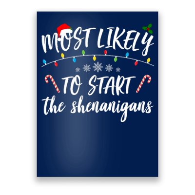 Most Likely To Start Shenanigans Funny Christmas Poster