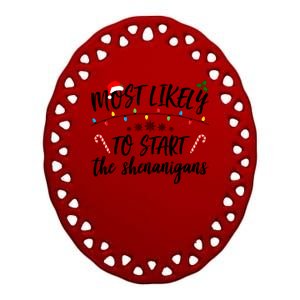 Most Likely To Start Shenanigans Funny Christmas Ceramic Oval Ornament