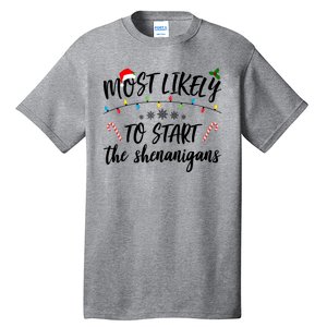 Most Likely To Start Shenanigans Funny Christmas Tall T-Shirt