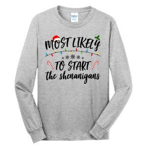 Most Likely To Start Shenanigans Funny Christmas Tall Long Sleeve T-Shirt