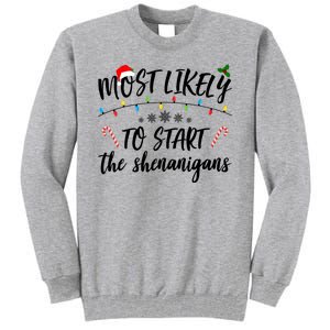 Most Likely To Start Shenanigans Funny Christmas Tall Sweatshirt