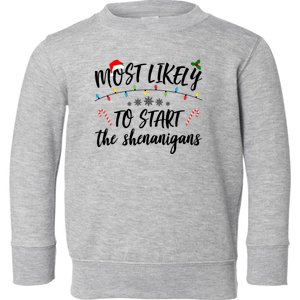 Most Likely To Start Shenanigans Funny Christmas Toddler Sweatshirt