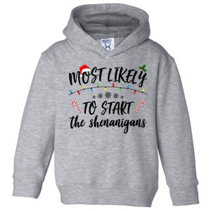 Most Likely To Start Shenanigans Funny Christmas Toddler Hoodie