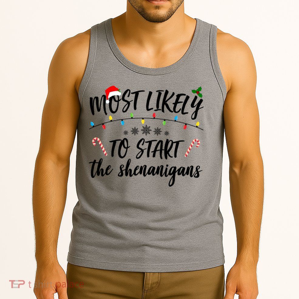 Most Likely To Start Shenanigans Funny Christmas Tank Top