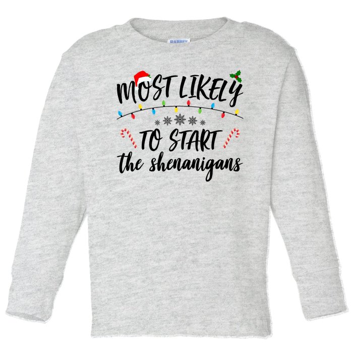 Most Likely To Start Shenanigans Funny Christmas Toddler Long Sleeve Shirt