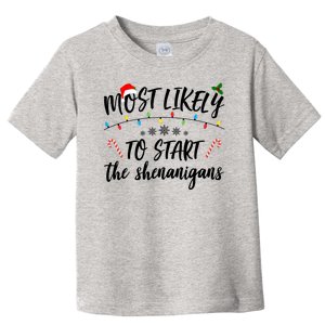 Most Likely To Start Shenanigans Funny Christmas Toddler T-Shirt