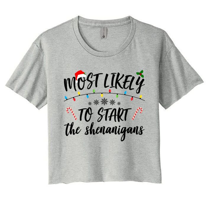 Most Likely To Start Shenanigans Funny Christmas Women's Crop Top Tee