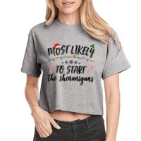 Most Likely To Start Shenanigans Funny Christmas Women's Crop Top Tee