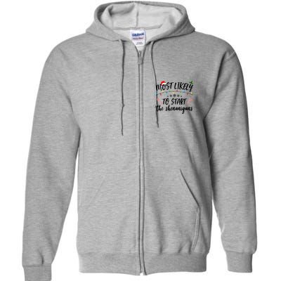 Most Likely To Start Shenanigans Funny Christmas Full Zip Hoodie