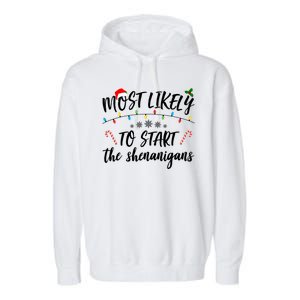 Most Likely To Start Shenanigans Funny Christmas Garment-Dyed Fleece Hoodie