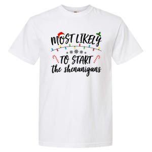 Most Likely To Start Shenanigans Funny Christmas Garment-Dyed Heavyweight T-Shirt