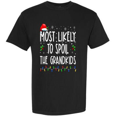 Most Likely To Spoil The Grand Funny Christmas Grandma Garment-Dyed Heavyweight T-Shirt