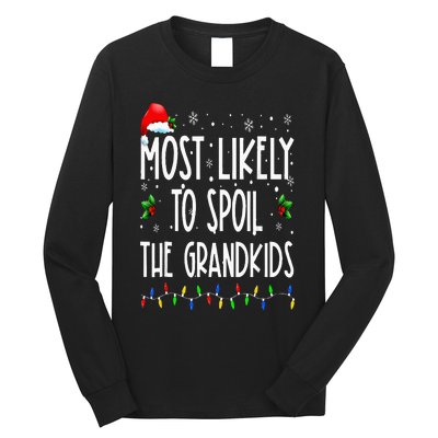 Most Likely To Spoil The Grand Funny Christmas Grandma Long Sleeve Shirt