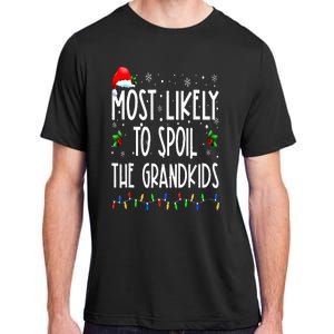 Most Likely To Spoil The Grand Funny Christmas Grandma Adult ChromaSoft Performance T-Shirt