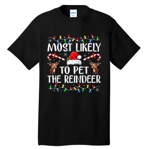 Most Likely To Pet The Reindeer Tall T-Shirt