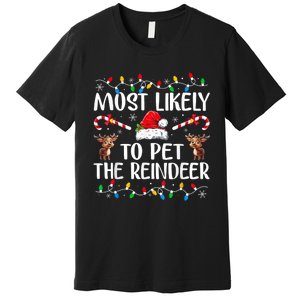 Most Likely To Pet The Reindeer Premium T-Shirt